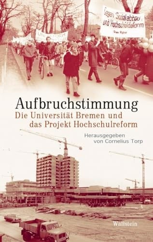 Aufbruchstimmung die Universität Bremen und das Projekt Hochschulreform
