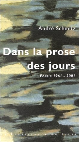 Dans la prose des jours poésie 1961-2001