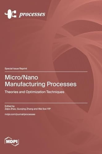 Micro/Nano Manufacturing Processes Theories and Optimization Techniques