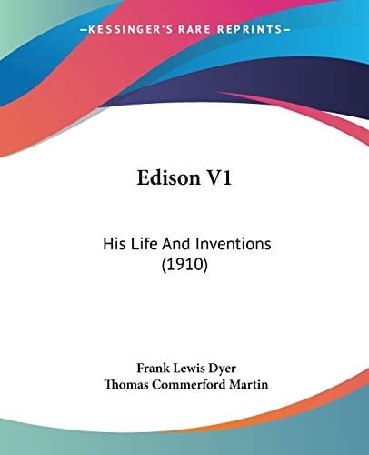 Edison V1 His Life And Inventions (1910)