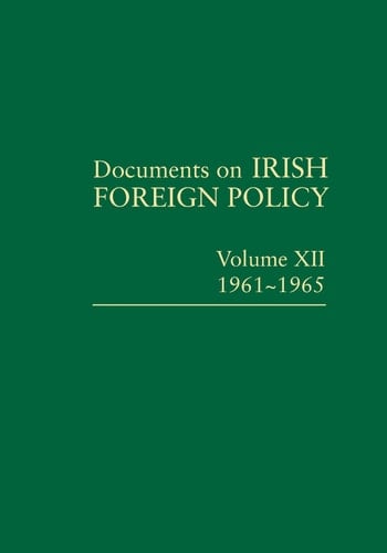 Documents on Irish Foreign Policy Volume XII, 1961-1965