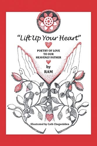 "Lift Up Your Heart" Poetry of Love to Our Heavenly Father