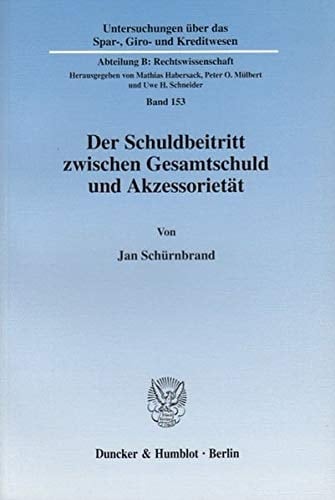 Der Schuldbeitritt zwischen Gesamtschuld und Akzessorietät