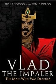Vlad The Impaler: The Man Who Was Dracula