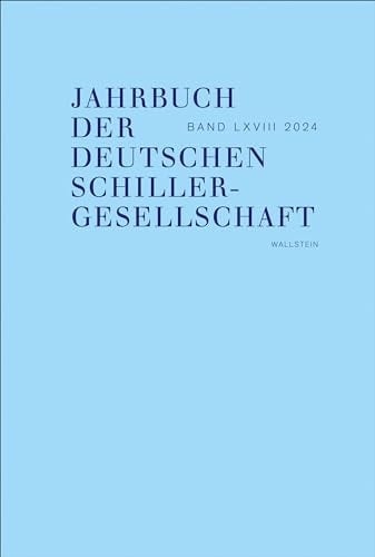 Jahrbuch der Deutschen Schillergesellschaft 2024 Internationales Organ für Neuere deutsche Literatur, Bd. LXVIII