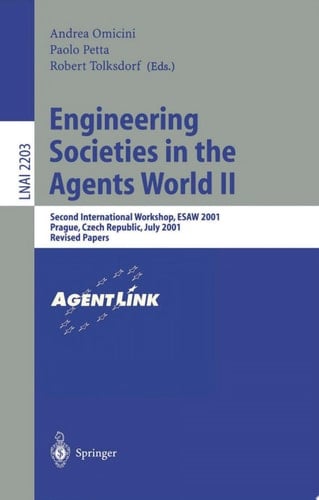 Engineering Societies in the Agents World II Second International Workshop, ESAW 2001, Prague, Czech Republic, July 7, 2001, Revised Papers