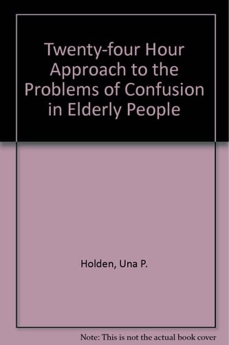 24 Hour Approach to the Problems of Confusion in Elderly People