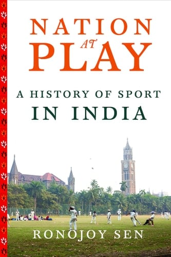 Nation At Play: A History Of Indian Sport