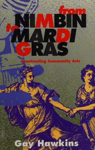From Nimbin to Mardi Gras Constructing Community Arts