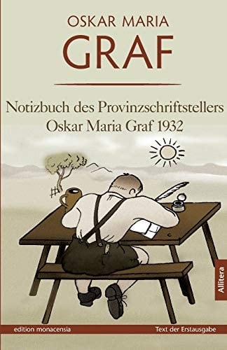 Notizbuch Des Provinzschriftstellers Oskar Maria Graf 1932