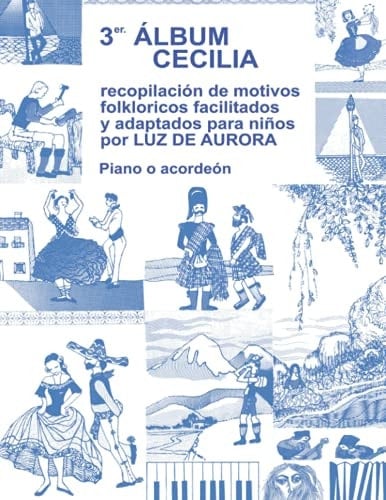 Tercer álbum Cecilia: Recopilación de motivos folklóricos facilitados y adaptados para niños. Para piano o acordeón (Spanish Edition)