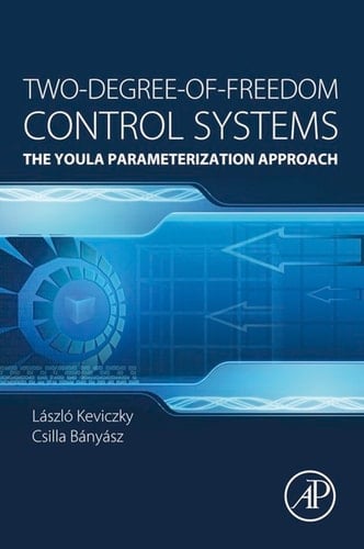 Two-Degree-of-Freedom Control Systems: The Youla Parameterization Approach