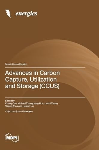 Advances in Carbon Capture, Utilization and Storage (CCUS)