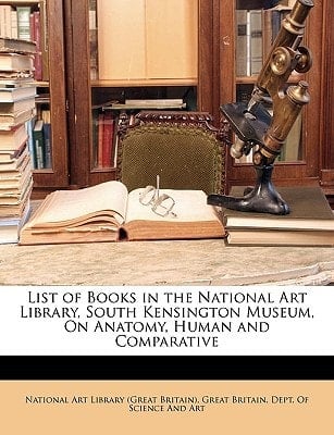 List of Books in the National Art Library, South Kensington Museum, On Anatomy, Human and Comparative