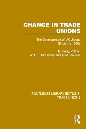 Change in Trade Unions The Development of UK Unions Since The 1960s
