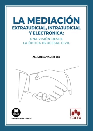 La mediación extrajudicial, intrajudicial y electrónica: una visión desde la óptica