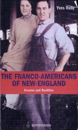 The Franco-Americans of New England Dreams and Realities