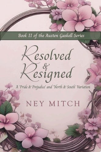 Resolved & Resigned A Pride & Prejudice North & South Variation