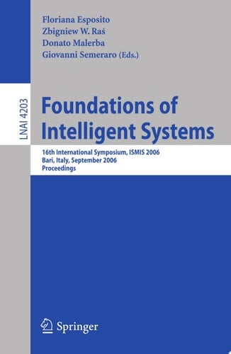 Foundations of Intelligent Systems 16th International Symposium, ISMIS 2006, Bari, Italy, September 27-29, 2006, Proceedings