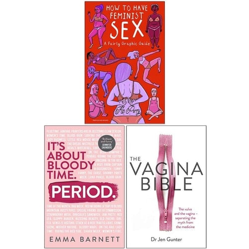 How to Have Feminist Sex [Hardcover], Period [Hardcover], The Vagina Bible 3 Books Collection Set