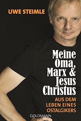Meine Oma, Marx & Jesus Christus aus dem Leben eines Ostalgikers