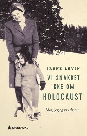 Vi snakket ikke om Holocaust mor, jeg og tausheten