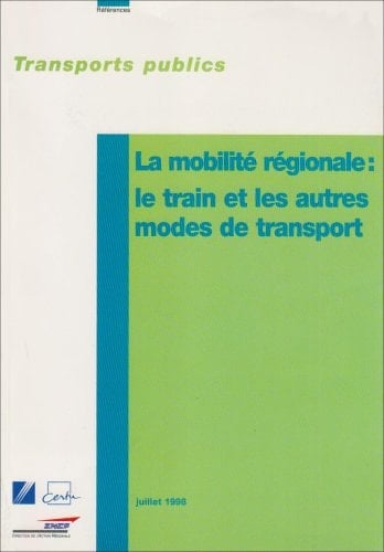 La mobilité régionale le train et les autres modes de transport