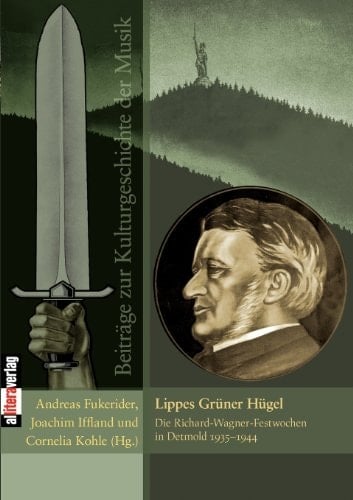 Lippes Grüner Hügel die Richard-Wagner-Festwochen in Detmold 1935-1944
