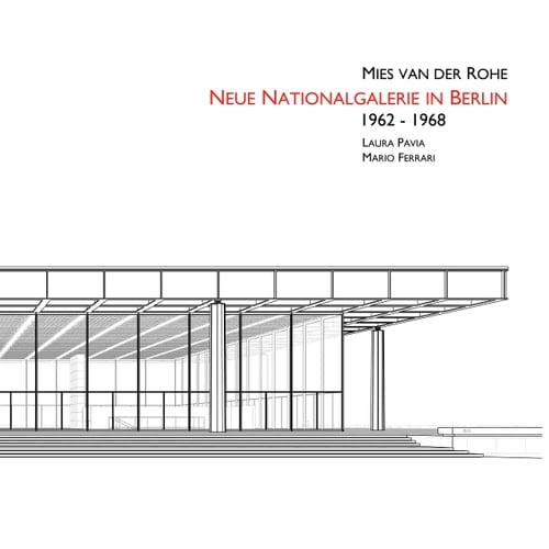 Ludwig Mies Van Der Rohe Neue Nationalgalerie in Berlin, 1962-1968