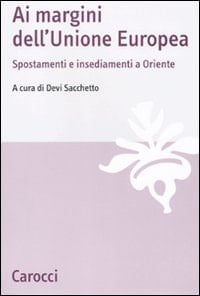 Ai margini dell'Unione europea spostamenti e insediamenti a Oriente