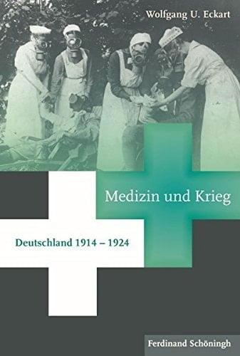 Medizin und Krieg Deutschland 1914-1924