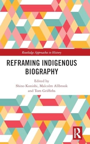 Reframing Indigenous Biography