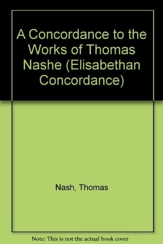 A Concordance to the Works of Thomas Nashe