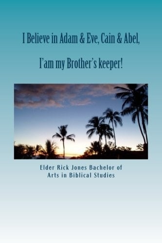 I Believe in Adam and Eve &Cain and Able Unapologetic to Darwin's Theory