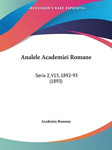 Analele Academiei Romane Seria 2, V15, 1892-93 (1893)
