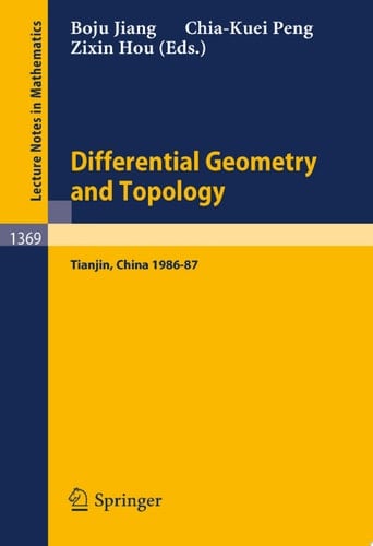 Differential Geometry and Topology Proceedings of the Special Year at Nankai Institute of Mathematics, Tianjin, PR China, 1986-87
