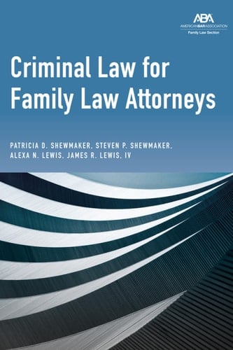 Criminal Law for Family Law Attorneys