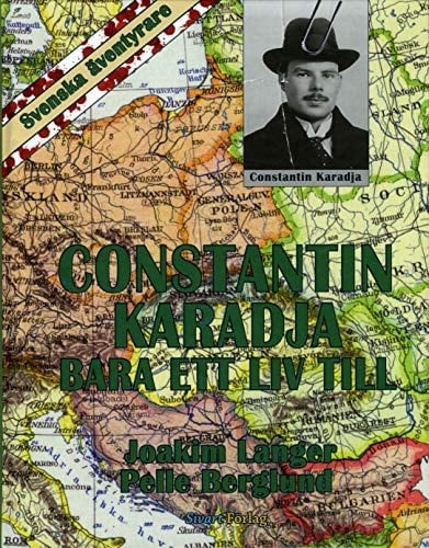 Constantin Karadja - bara ett liv till