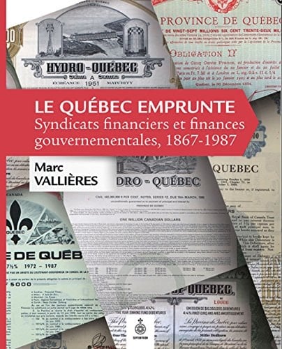 Le Québec emprunte Syndicats financiers et finances gouvernementales, 1867-1987