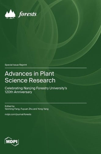 Advances in Plant Science Research Celebrating Nanjing Forestry University's 120th Anniversary