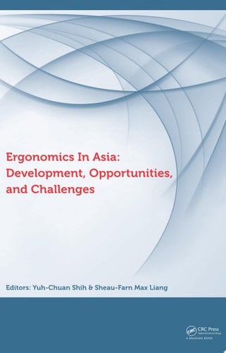 Ergonomics in Asia: Development, Opportunities and Challenges Proceedings of the 2nd East Asian Ergonomics Federation Symposium (EAEFS 2011), National Tsing Hua University, Hsinchu, Taiwan,4 - 8 October 2011