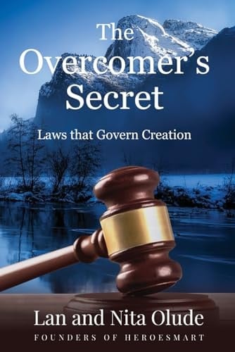 The Overcomer's Secret Laws That Govern Creation