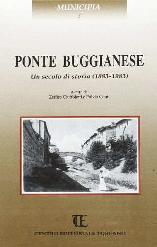 Ponte Buggianese un secolo di storia : 1883-1983