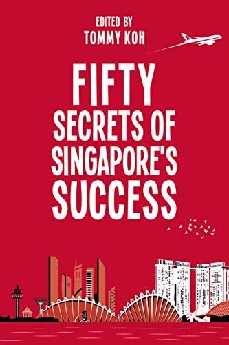 Fifty Secrets of Singapore's Success