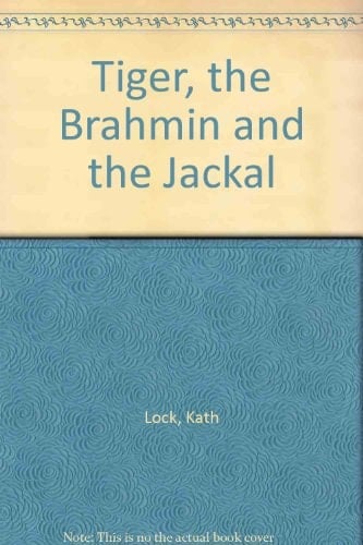 The Tiger, the Brahmin, & the Jackal