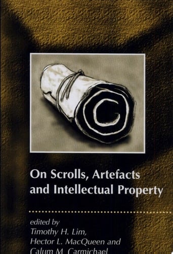 On Scrolls, Artefacts and Intellectual Property