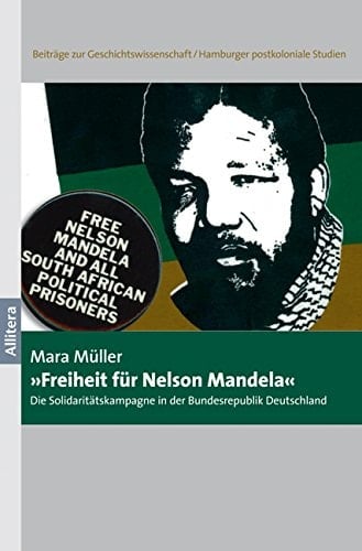 "Freiheit für Nelson Mandela" die Solidaritätskampagne in der Bundesrepublik Deutschland