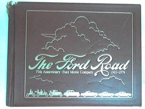 The Ford road: 75th anniversary, Ford Motor Company, 1903-1978