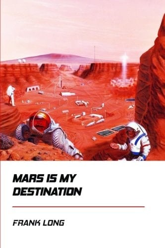 Mars Is My Destination [Didactic Press Paperbacks]