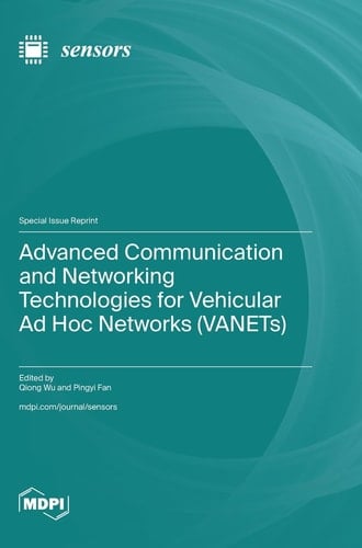 Advanced Communication and Networking Technologies for Vehicular Ad Hoc Networks (VANETs)